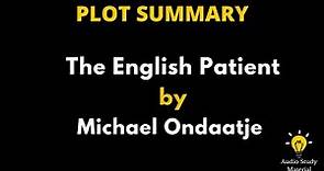 Summary Of The English Patient By Michael Ondaatje. - "The English Patient" By Michael Ondaatje