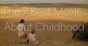 The 7 Best Movies About Childhood