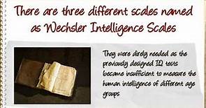 What is the Wechsler scale and its Versions