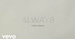 Chris Tomlin - Always (Lyric Video)