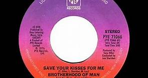 1976 HITS ARCHIVE: Save Your Kisses For Me - Brotherhood Of Man (stereo 45--#1 A/C & UK hit)