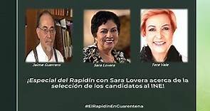 ¡Especial del Rapidín con Sara Lovera acerca de la selección de los candidatos al INE! 21/VII/20