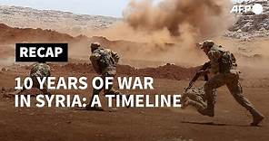 10 years of war in Syria: a timeline | AFP