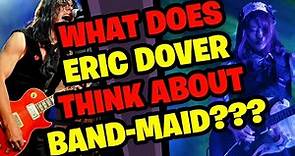 What does ERIC DOVER think of BAND-MAID???