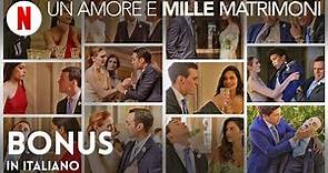 Un amore e mille matrimoni (Bonus) | Trailer in italiano | Netflix
