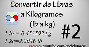 Convertir de Libras a Kilogramos (lb a kg) (parte No.2)