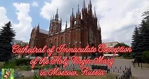 Cathedral of Immaculate Conception of the Holy Virgin Mary in Moscow, Russia