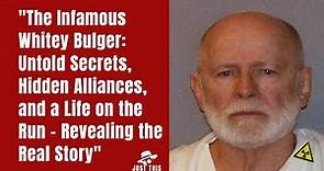 Whitey Bulger - "Unmasking Whitey Bulger: Revealing Untold Secrets and Hidden Alliances"