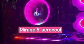 mirage 5 aerocool (REVIEWS & UNBOXING)