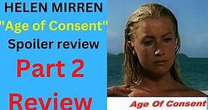 MOVIE REVIEW, "AGE OF CONSENT" Spoiler Review. Helen Mirren, James Mason.