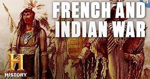 The French and Indian War Explained | History