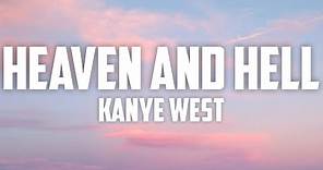 Kanye West - Heaven and Hell (Lyrics)