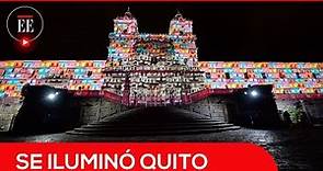 La espectacular iluminación del centro histórico de Quito | El Espectador