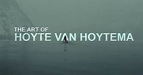 The Art of Hoyte Van Hoytema