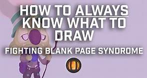 How To Always Know What To Draw: Fighting Blank Page Syndrome