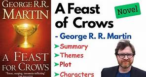 A Feast of Crows Summary, Analysis, Plot, Themes, Characters, Audiobook Explanation