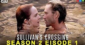 Sullivan’s Crossing Season 2 Trailer (2024) - CW | Release Date, Cast, Expectation, Ending Explained
