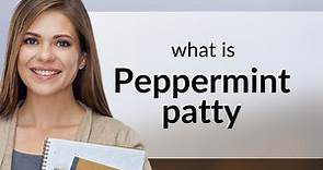 Understanding the Phrase "Peppermint Patty"