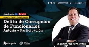 Delito de Corrupción de Funcionarios | Pedro José Alva Monge