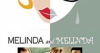 Melinda and Melinda (2004) Stream and Watch Online