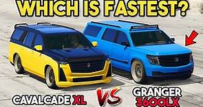 GTA 5 ONLINE - CAVALCADE XL VS GRANGER 3600LX (WHICH IS FASTEST?)