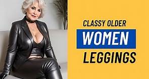 The Power of Leggings for Mature Ladies - Classy Women
