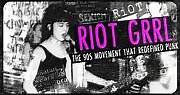 Riot Grrrl- The '90s Movement that Redefined Punk