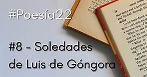 Luis de Góngora - Soledades | #Poesía22