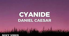 Daniel Caesar - Cyanide (Lyrics)