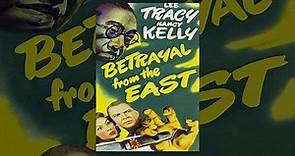 Betrayal From the East (1945 ) Lee Tracy, Nancy Kelly, Richard Loo , Regis Toomey, Louis Jean Heydt