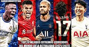 TOP 20 MEJORES EXTREMOS IZQUIERDOS DEL MUNDO EN LA ACTUALIDAD (2021/2022) | SangreSudoryFutbol