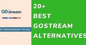 20+ Best GoStream Alternative Websites to Watch Free Movies Online