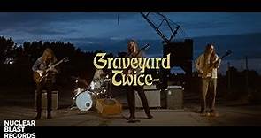 GRAVEYARD - Twice (OFFICIAL MUSIC VIDEO)