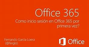 Como iniciar sesión en Office 365 por primera vez