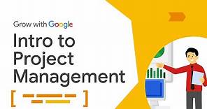 Intro to Project Management | Google Project Management Certificate