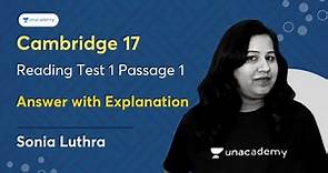Cambridge 17 READING TEST 1 PASSAGE 1 | Answer with Explanation | IELTS READING | Sonia Luthra