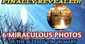 6 Miraculous Photos of the Virgin Mary Finally Revealed! Photographic Evidence of Real Apparitions!