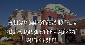 Holiday Inn Express Hotel & Suites Manchester - Airport, an IHG Hotel Review - Manchester , United S