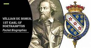 William de Bohun, 1st Earl of Northampton - POCKET Biographies