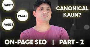 On-Page SEO Series | Part 2 - Canonical Tags | How To Use Canonical Tags With Examples