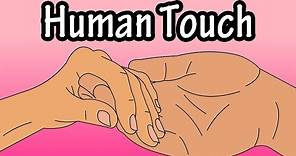 Human Touch - Human Touch And Health - Importance Of Physical Contact