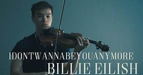 idontwannabeyouanymore - billie eilish - Cover (Violin)