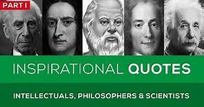 🔴 25 Great Quotes from Famous Intellectuals, Philosophers & Scientists - Part 1