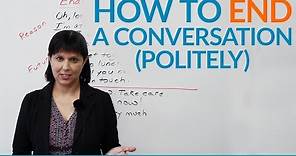 Conversation Skills - How to END a conversation politely