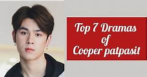 Top 7 Dramas of Cooper patpasit na songkhla 2022_2023 | Dramovia