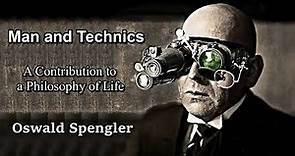 Man and Technics: A Contribution to a Philosophy of Life | Oswald Spengler (1932)
