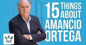 15 Things You Didn't Know About Amancio Ortega