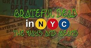 Grateful Dead in NYC: The Ways and Means