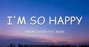 Jeremy Zucker feat. BENEE - I'm So Happy (Lyrics)🎵
