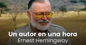 Un autor en una hora 2 | Ernest Hemingway